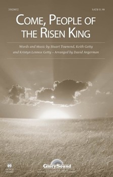 Come People Of The Risen King by Getty and Townend - Angerman David - for SATB