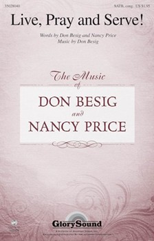 Live Pray & Serve by Besig Don for SATB