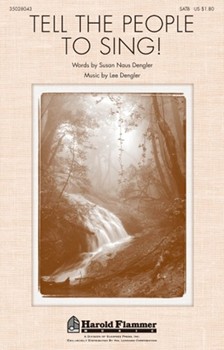 Tell The People To Sing by Dengler Lee for SATB