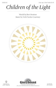 Children Of The Light by Courtney Vicki Tucker for Unison/2-Part