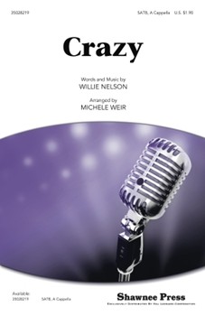 Crazy by Nelson Willie - Weir Michele - Patsy Cline for SATB