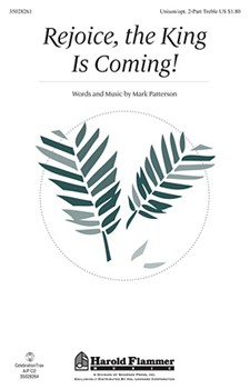 Rejoice The King Is Coming by Patterson Mark for Unison/2-Part