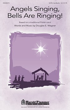 Angels Singing Bells Are Ringing by - Wagner Douglas E - for SATB