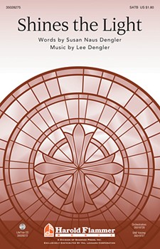 Shines The Light by Dengler Lee and Susan for SATB