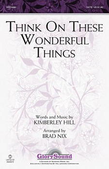 Think On These Wonderful Things by Hill Kimberley - Nix Brad - for SATB