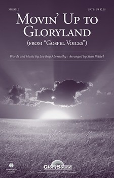 Movin' Up To Gloryland by Abernathy Lee Roy - Pethel Stan - for SATB