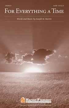 For Everything A Time by Martin Joseph M for SATB