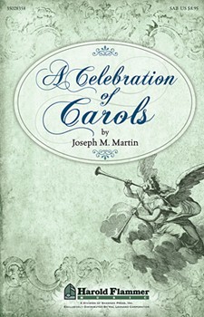Celebration Of Carols by Martin Joseph M for SAB