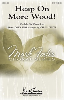 Heap On More Wood by - Dixon John - for SAB