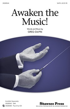 Awaken The Music by Gilpin Greg for SATB