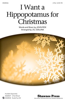 I Want A Hippopotamus For Christmas by Rox John - Gallina Jill - Gayla Peevey for 2-Part