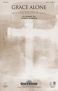 Grace Alone by Brown Scott - Koerts James - for SATB