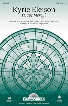 Kyrie Eleison (Lord Have Mercy) by Getty and Townend - Angerman David - for SATB