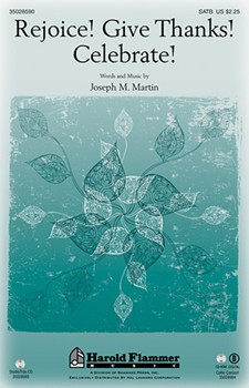 Rejoice Give Thanks Celebrate by Martin Joseph M for SATB