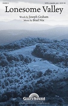 Lonesome Valley by Nix Brad for SATB