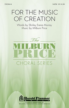 For The Music Of Creation by Price Milburn for SATB