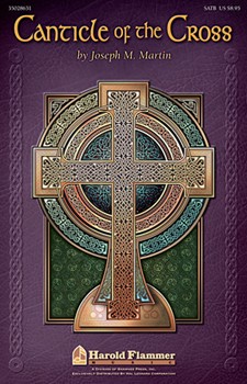 Canticle Of The Cross by Martin Joseph M for SATB