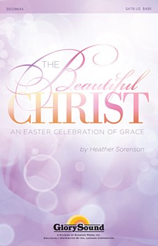 Beautiful Christ (Easter Celebration) by Sorenson Heather for S/A/T/B - Rehearsal
