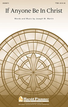 If Anyone Be In Christ by Martin Joseph M for TTBB