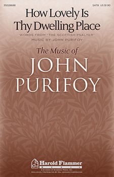 How Lovely Is Thy Dwelling Place by Purifoy John for SATB