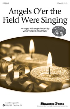 Angels O'er The Field Were Singing by Courtney Vicki Tucker for 2-Part