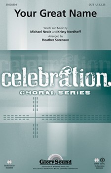 Your Great Name by Neale Michael - Sorenson Heather - for SATB