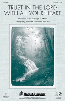 Trust In The Lord With All Your Heart by Martin Joseph M - Martin Joseph M - for SATB