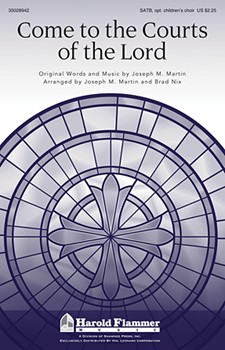 Come To The Courts Of The Lord by Martin Joseph M for SATB