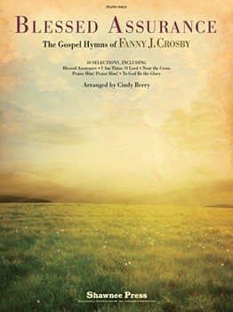 Shawnee Fanny Crosby Cindy Berry  Blessed Assurance - The Gospel Hymns of Fanny J Crosby