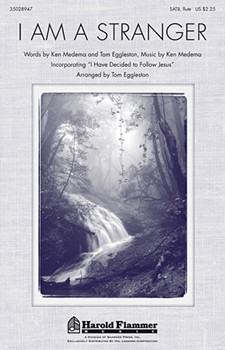 I Am A Stranger by Medema Ken - Tom Eggleston - for SATB