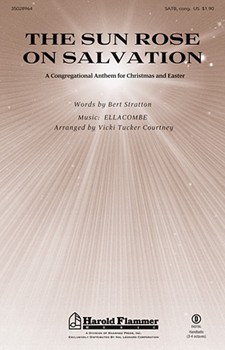 Sun Rose On Salvation by - Courtney Vicki Tucker - for SATB
