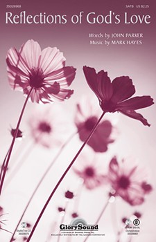 Reflections Of God's Love by Hayes Mark for SATB