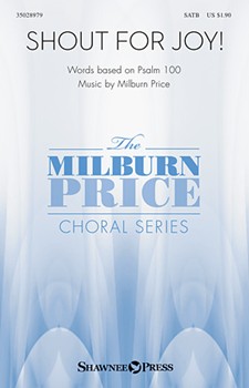 Shout For Joy by Milbur Price for SATB