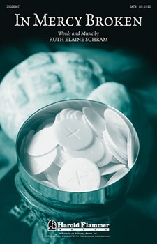 In Mercy Broken by Schram Ruth Elaine for SATB