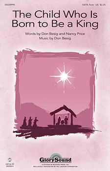 Child Who Is Born To Be A King by Besig Don for SATB