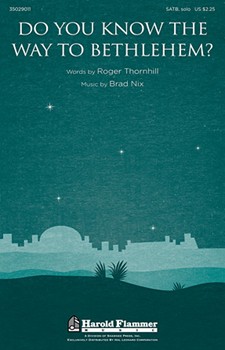 Do You Know The Way To Bethlehem by Nix Brad for SATB