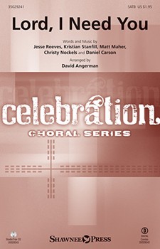 Lord, I Need You SATB