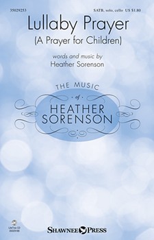 Lullaby Prayer (A Prayer for Children) by Sorenson Heather for SATB