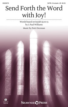 Send Forth the Word with Joy by Drennan Patti for SATB