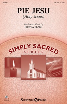 Pie Jesu (Holy Jesus) by Blake Shayla for SAB