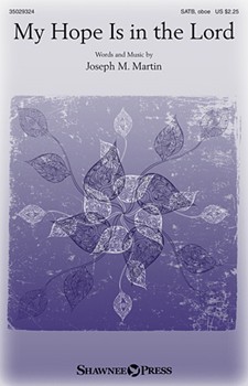 My Hope Is in the Lord by Martin Joseph M for SATB