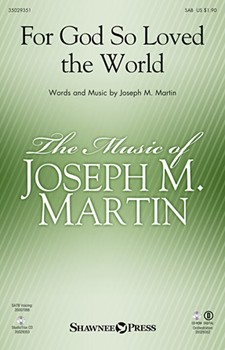 For God So Loved the World by Martin Joseph M for SAB