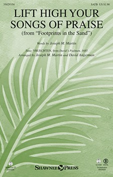 Lift High Your Songs of Praise from Footprints in the Sand by Martin Joseph M for SATB