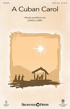 Cuban Carol by Curry Craig for SATB