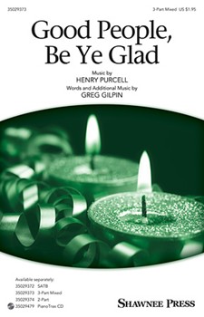 Good People Be Ye Glad by Purcell Henry - Gilpin Greg - for 3-Part Mixed
