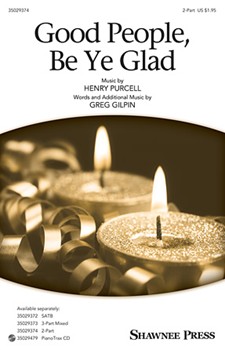 Good People Be Ye Glad by Purcell Henry - Gilpin Greg - for 2-Part