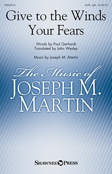 Give To The Winds Your Fears by Martin Joseph M for SATB