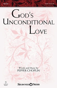 God's Unconditional Love by Choplin Pepper for SATB