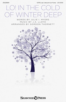 Lo In The Cold Of Winter Deep by Myers Julie - Gordon Thornett - for SATB