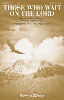 Those Who Wait On The Lord by Blake and Clonin for SATB